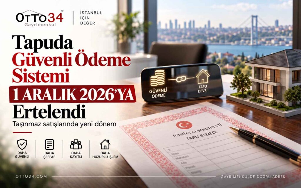 Tapuda Güvenli Ödeme Sistemi 1 Aralık 2026’ya Ertelendi: Ne Değişecek?